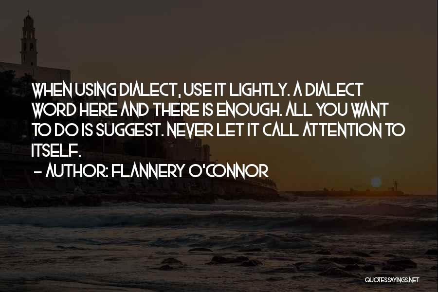 Want It All Quotes By Flannery O'Connor