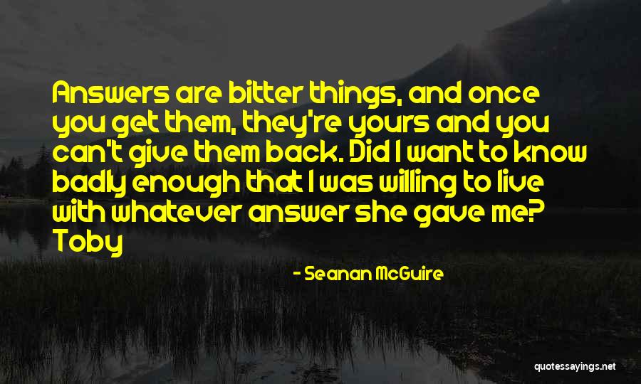 Want Me Back Quotes By Seanan McGuire Want Me Back Quotes By Seanan McGuire