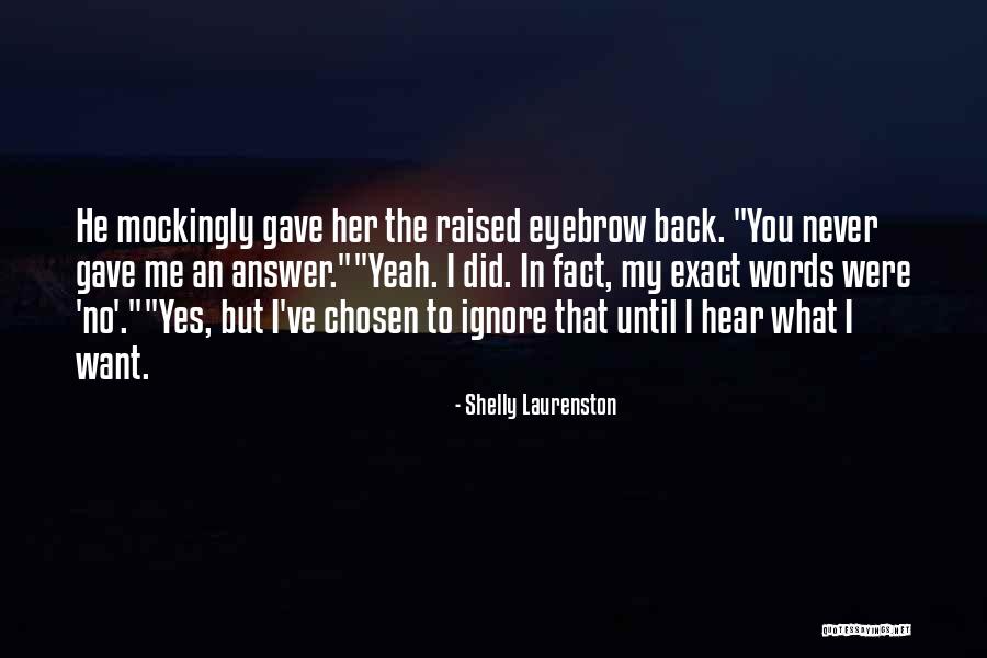 Want Me Back Quotes By Shelly Laurenston Want Me Back Quotes By Shelly Laurenston
