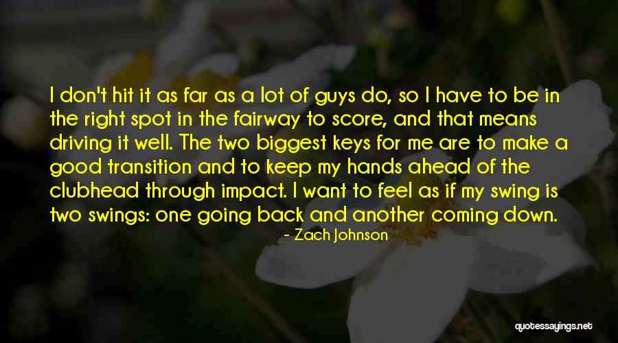 Want Me Back Quotes By Zach Johnson Want Me Back Quotes By Zach Johnson