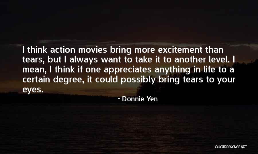 Want More In Life Quotes By Donnie Yen Want More In Life Quotes By Donnie Yen