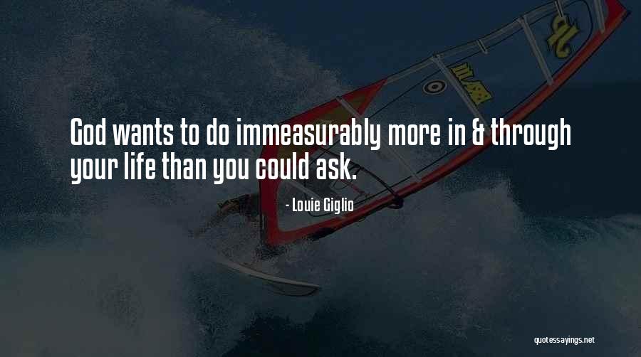 Want More In Life Quotes By Louie Giglio Want More In Life Quotes By Louie Giglio