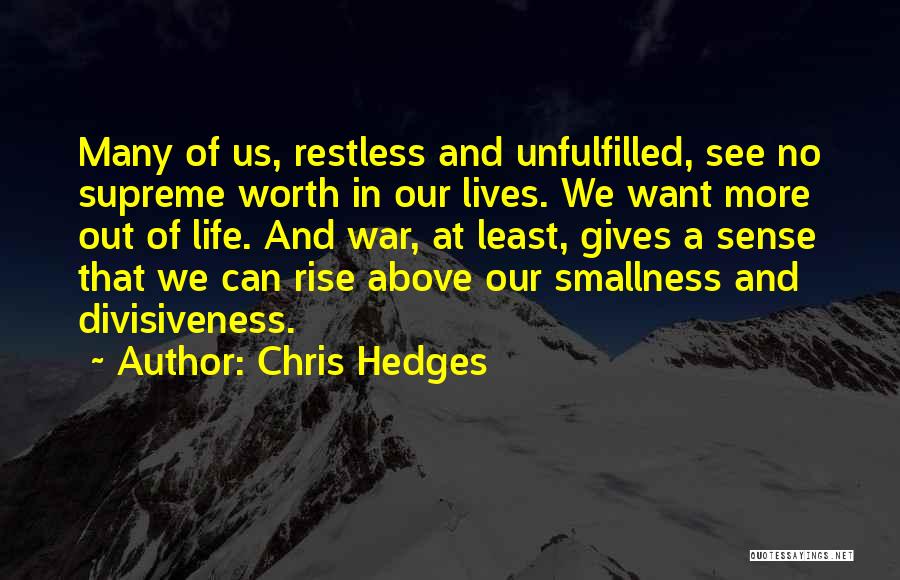 Want More Out Of Life Quotes By Chris Hedges