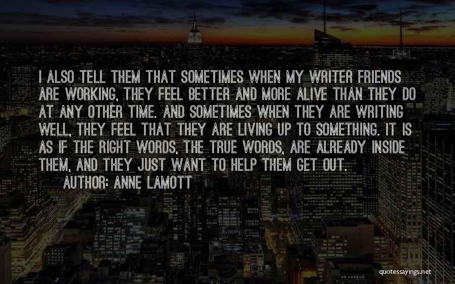 Want More Than Friends Quotes By Anne Lamott