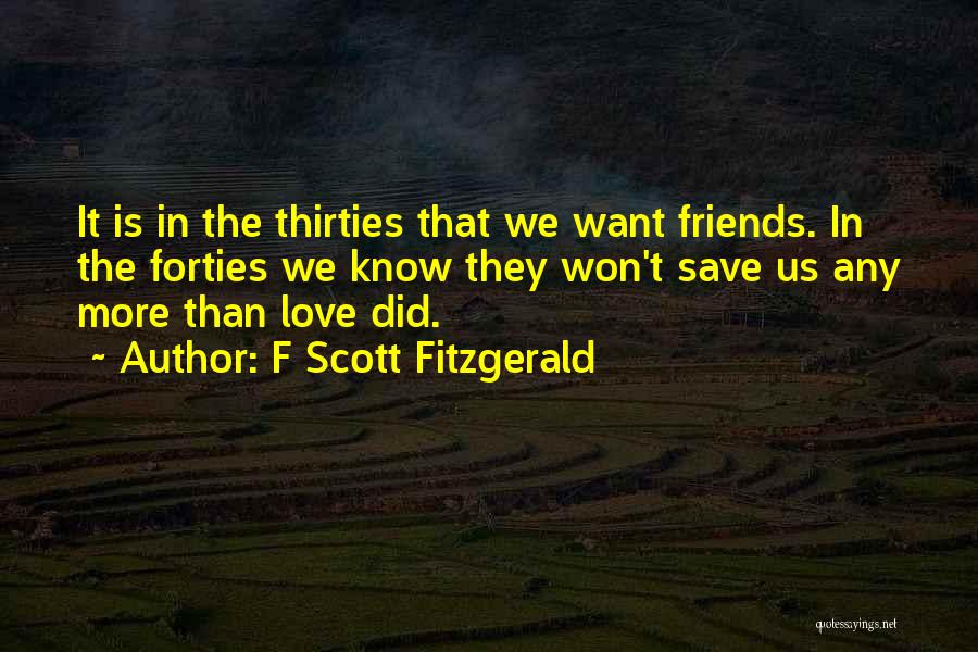 Want More Than Friends Quotes By F Scott Fitzgerald