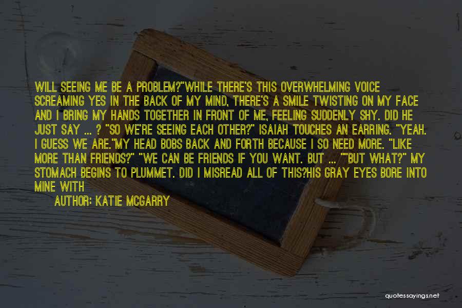 Want More Than Friends Quotes By Katie McGarry