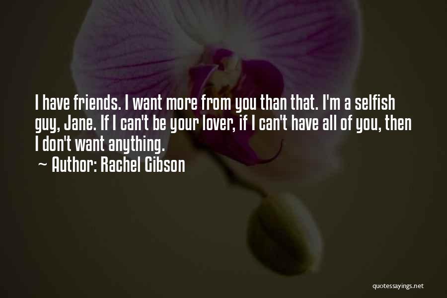 Want More Than Friends Quotes By Rachel Gibson