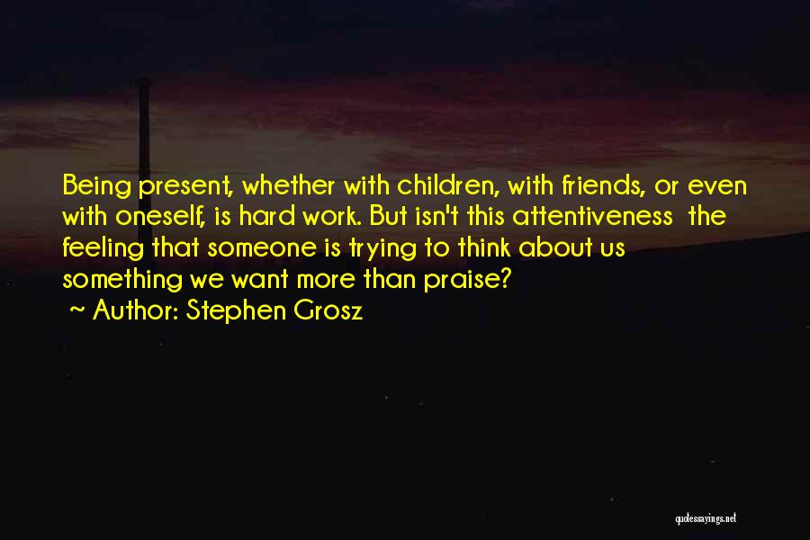 Want More Than Friends Quotes By Stephen Grosz