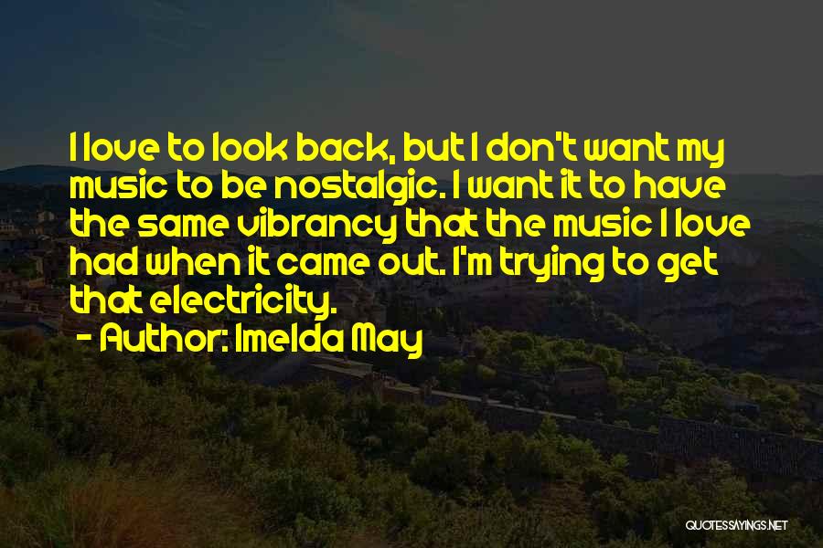 Want My Love Back Quotes By Imelda May