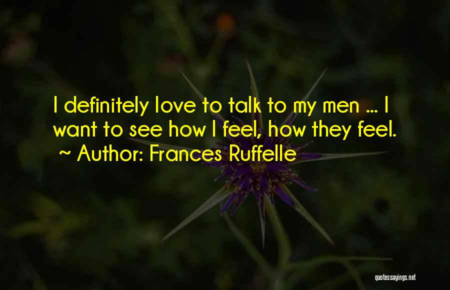 Want My Love Quotes By Frances Ruffelle