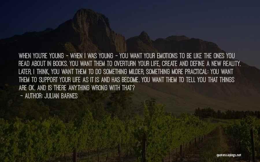 Want New Life Quotes By Julian Barnes