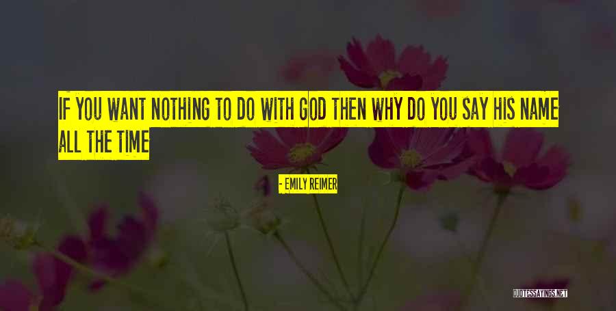 Want Nothing To Do With You Quotes By Emily Reimer Want Nothing To Do With You Quotes By Emily Reimer
