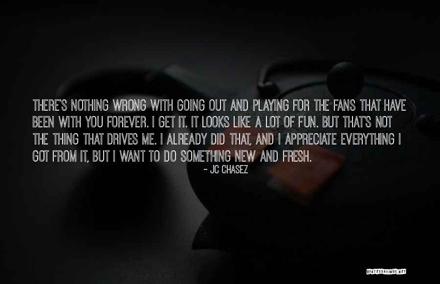 Want Nothing To Do With You Quotes By JC Chasez Want Nothing To Do With You Quotes By JC Chasez