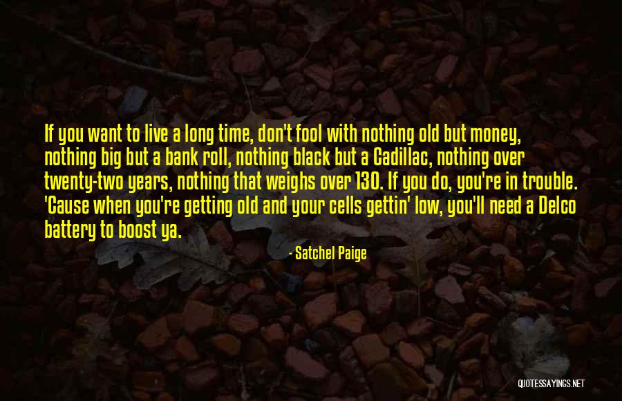 Want Nothing To Do With You Quotes By Satchel Paige Want Nothing To Do With You Quotes By Satchel Paige