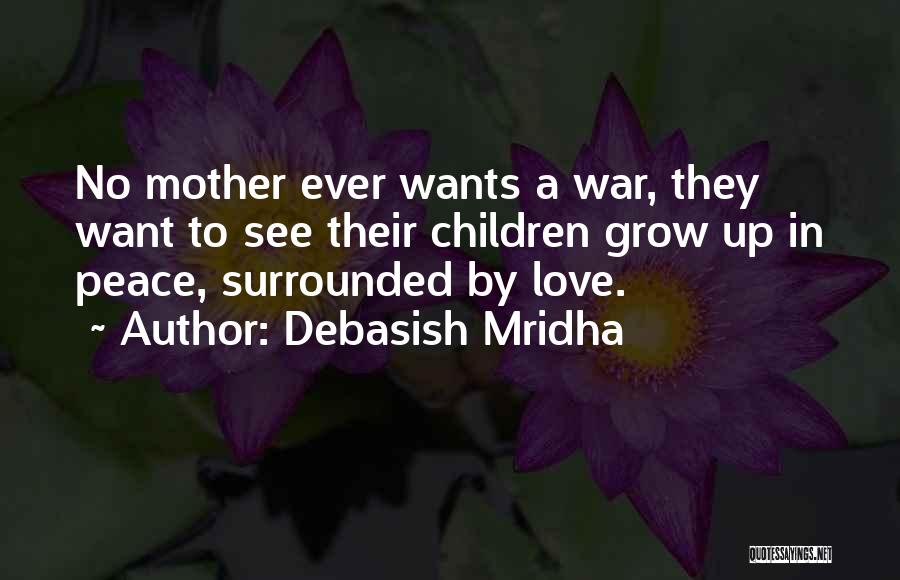 Want Peace In Life Quotes By Debasish Mridha