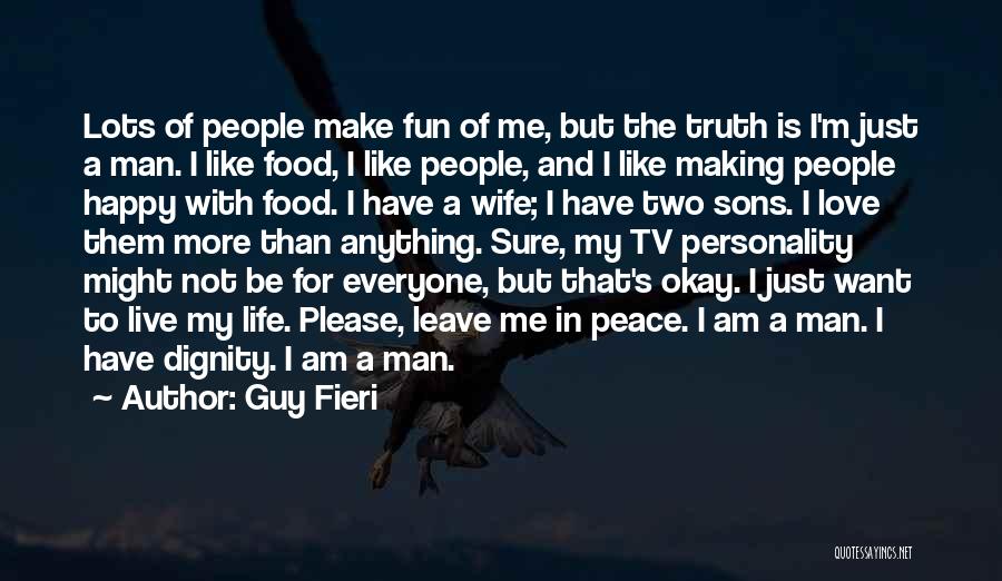 Want Peace In Life Quotes By Guy Fieri