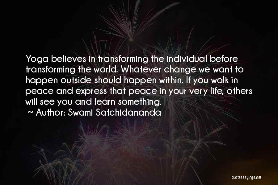 Want Peace In Life Quotes By Swami Satchidananda