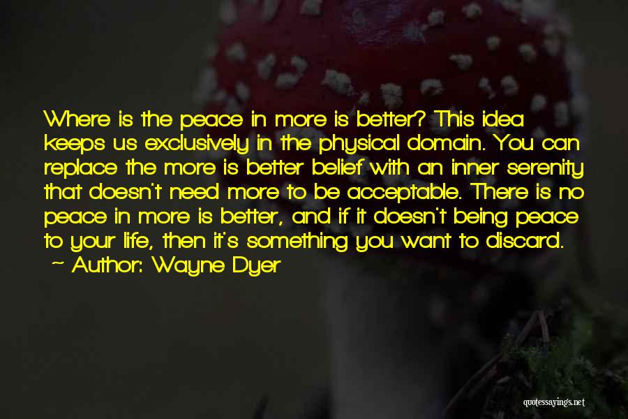 Want Peace In Life Quotes By Wayne Dyer