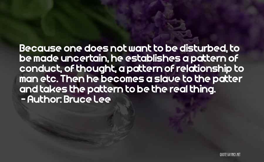 Want Real Relationship Quotes By Bruce Lee