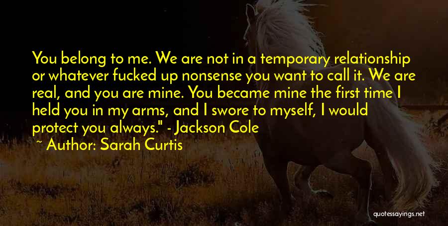Want Real Relationship Quotes By Sarah Curtis
