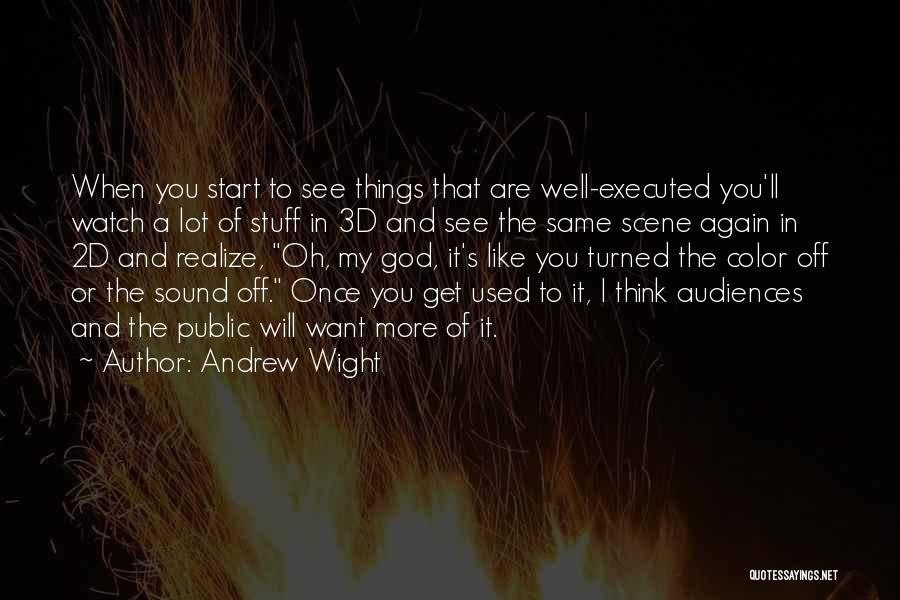 Want See You Again Quotes By Andrew Wight