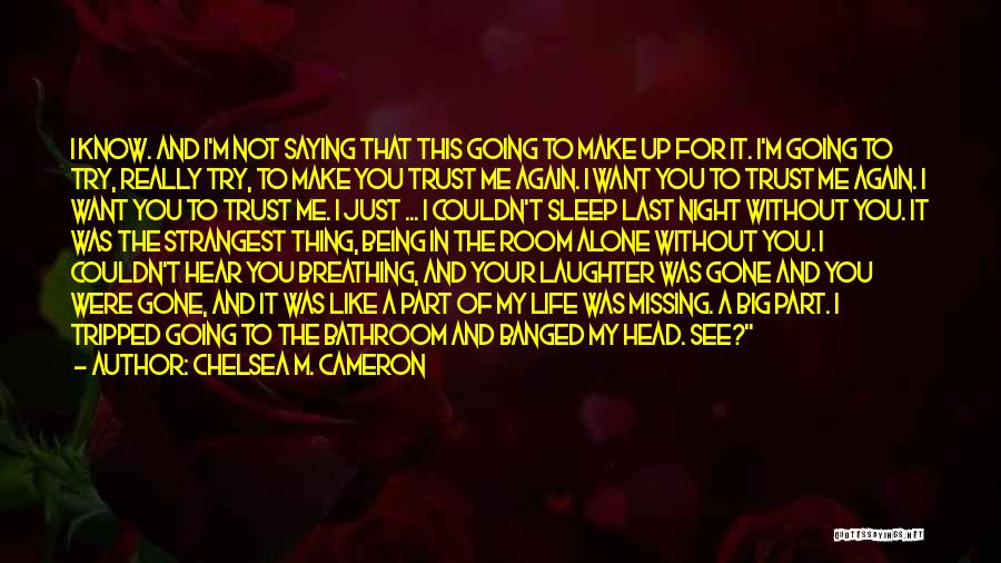 Want See You Again Quotes By Chelsea M. Cameron