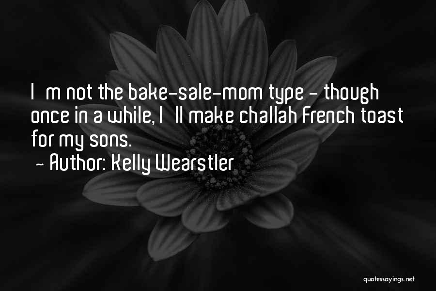 Want Some French Toast Quotes By Kelly Wearstler