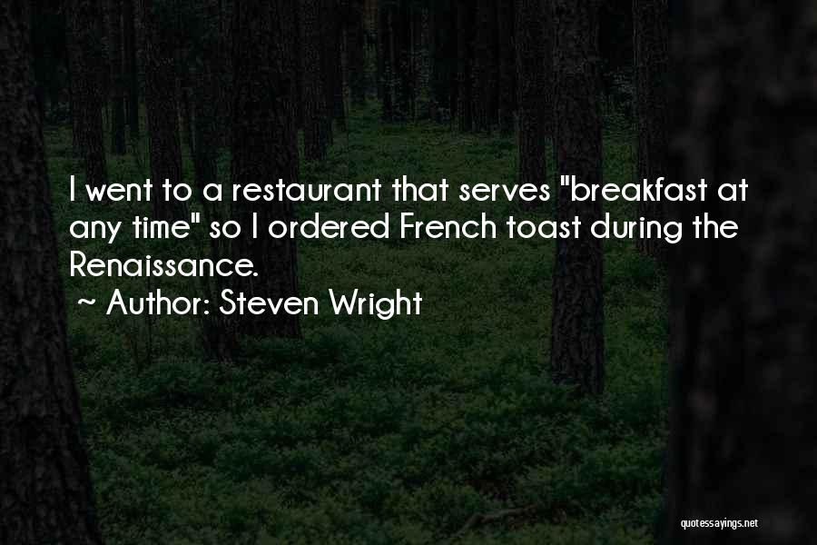 Want Some French Toast Quotes By Steven Wright