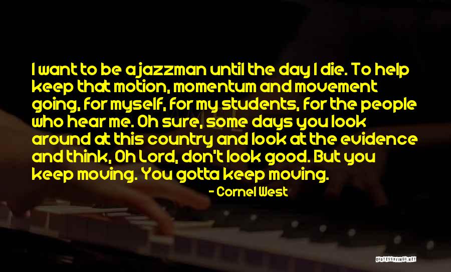Want Some Good Quotes By Cornel West Want Some Good Quotes By Cornel West