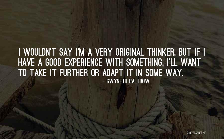 Want Some Good Quotes By Gwyneth Paltrow Want Some Good Quotes By Gwyneth Paltrow