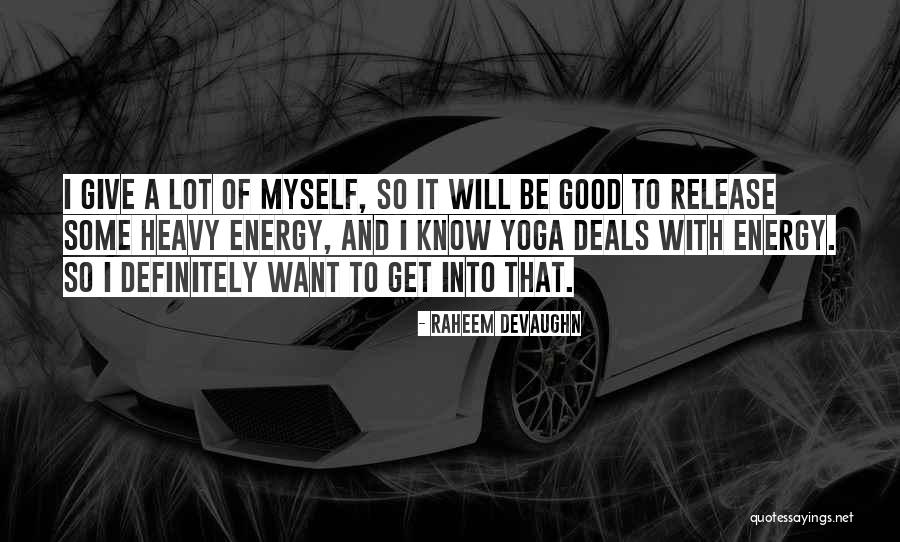 Want Some Good Quotes By Raheem Devaughn Want Some Good Quotes By Raheem Devaughn