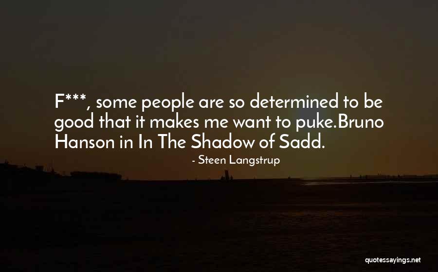 Want Some Good Quotes By Steen Langstrup Want Some Good Quotes By Steen Langstrup