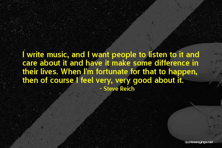 Want Some Good Quotes By Steve Reich Want Some Good Quotes By Steve Reich