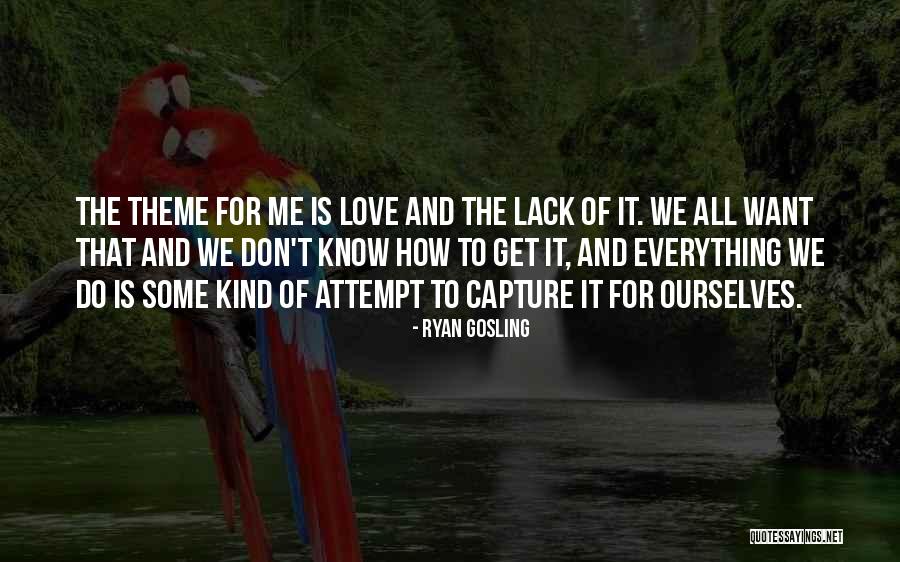 Want Some Love Quotes By Ryan Gosling Want Some Love Quotes By Ryan Gosling