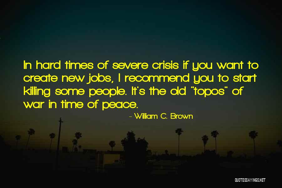 Want Some Peace Quotes By William C. Brown Want Some Peace Quotes By William C. Brown