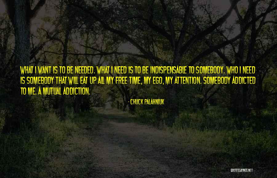 Want Somebody To Love Quotes By Chuck Palahniuk