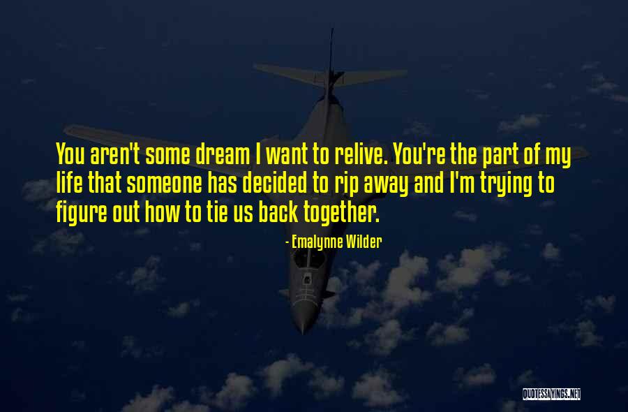Want Someone Back Quotes By Emalynne Wilder Want Someone Back Quotes By Emalynne Wilder