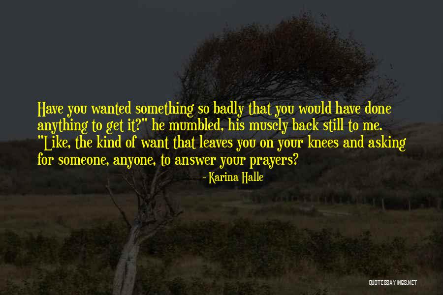 Want Someone Back Quotes By Karina Halle Want Someone Back Quotes By Karina Halle