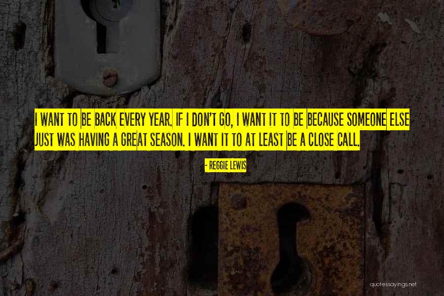 Want Someone Back Quotes By Reggie Lewis Want Someone Back Quotes By Reggie Lewis