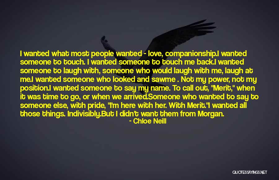 Want Someone To Love Quotes By Chloe Neill Want Someone To Love Quotes By Chloe Neill