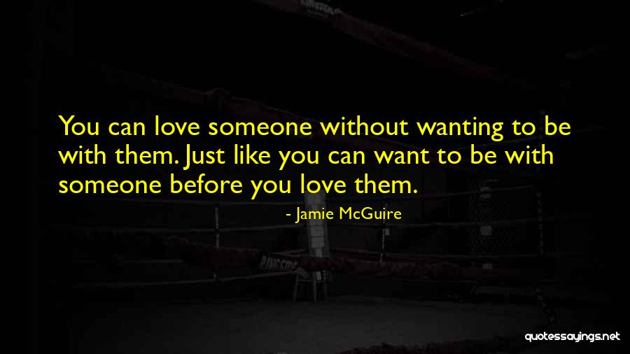 Want Someone To Love Quotes By Jamie McGuire