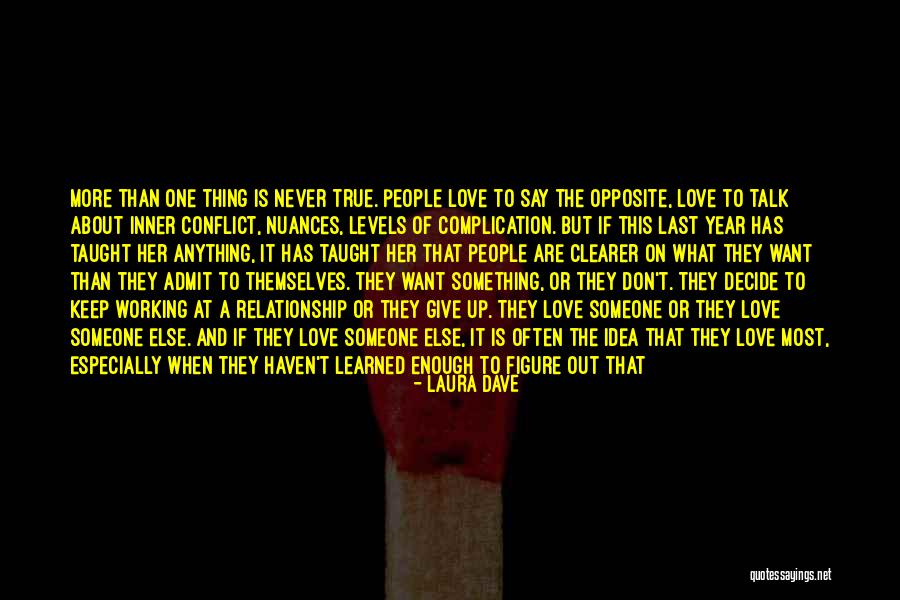 Want Someone To Love Quotes By Laura Dave Want Someone To Love Quotes By Laura Dave