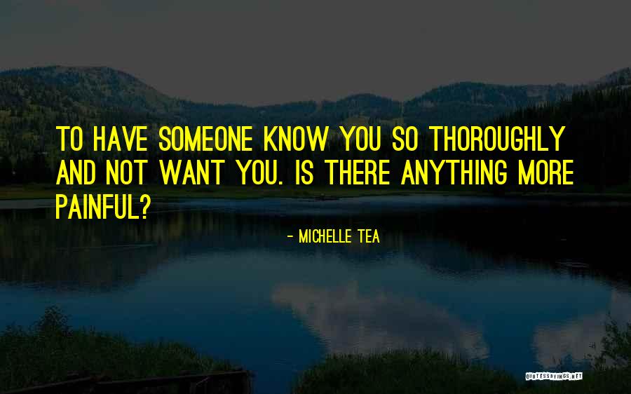 Want Someone To Love Quotes By Michelle Tea