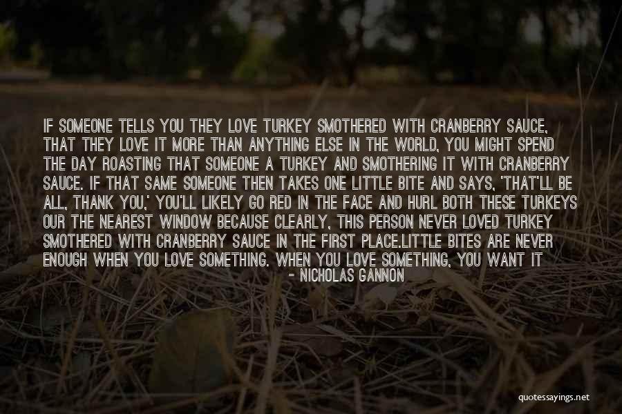 Want Someone To Love Quotes By Nicholas Gannon Want Someone To Love Quotes By Nicholas Gannon
