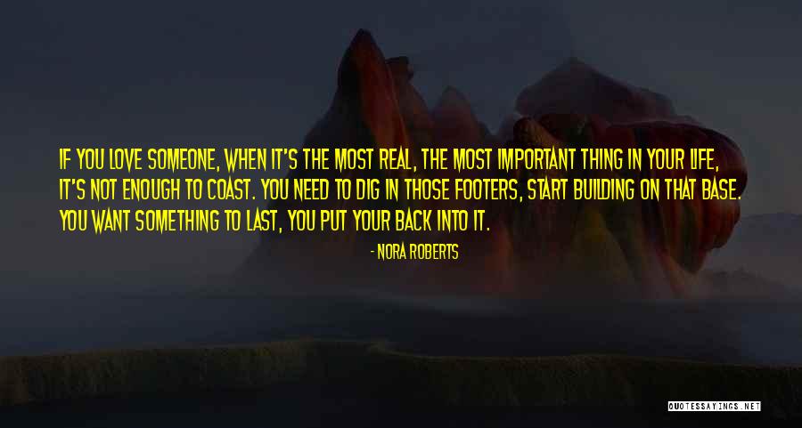 Want Someone To Love Quotes By Nora Roberts Want Someone To Love Quotes By Nora Roberts