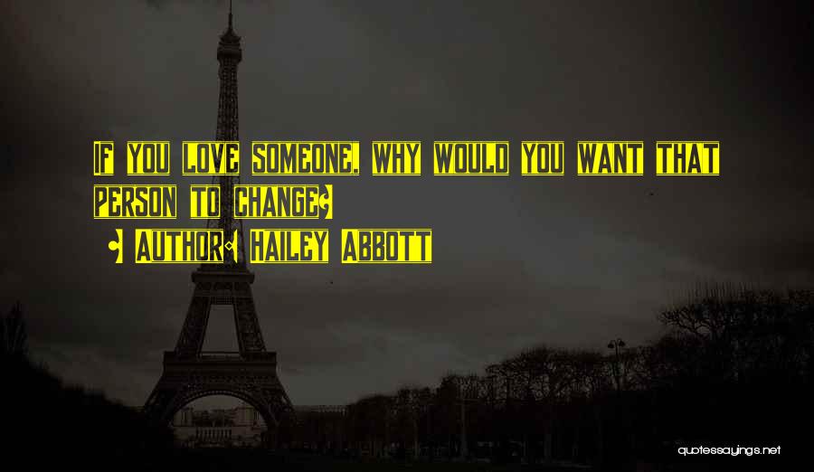 Want Someone To Love You Quotes By Hailey Abbott