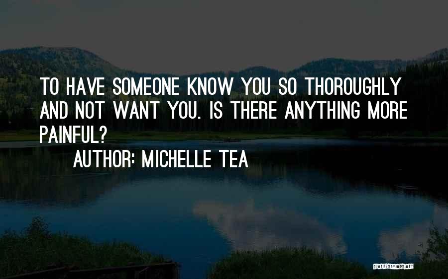 Want Someone To Love You Quotes By Michelle Tea