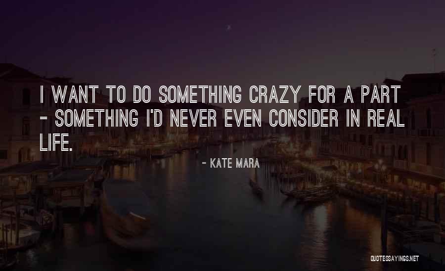 Want Something In Life Quotes By Kate Mara