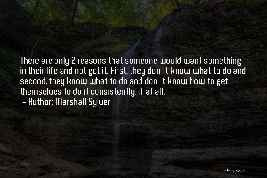 Want Something In Life Quotes By Marshall Sylver