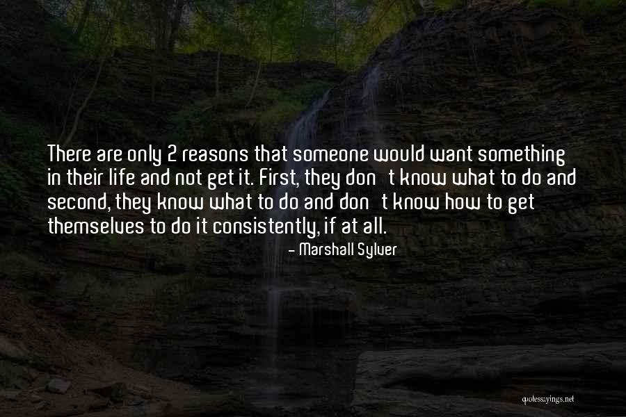 Want Something In Life Quotes By Marshall Sylver Want Something In Life Quotes By Marshall Sylver